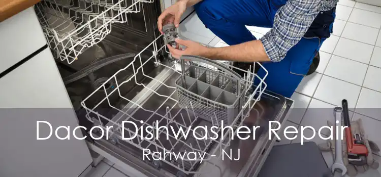 Dacor Dishwasher Repair Rahway - NJ