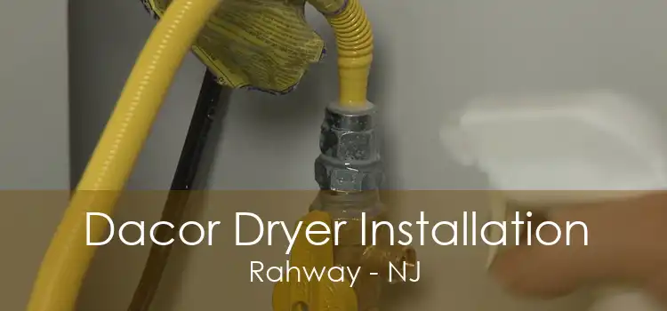 Dacor Dryer Installation Rahway - NJ