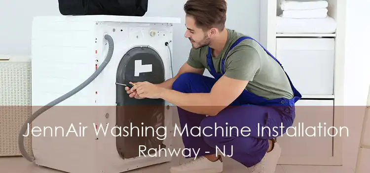 JennAir Washing Machine Installation Rahway - NJ