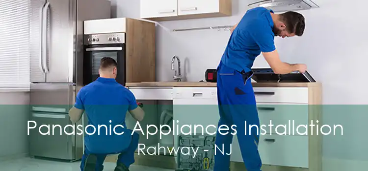 Panasonic Appliances Installation Rahway - NJ