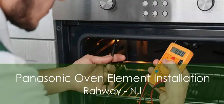 Panasonic Oven Element Installation Rahway - NJ