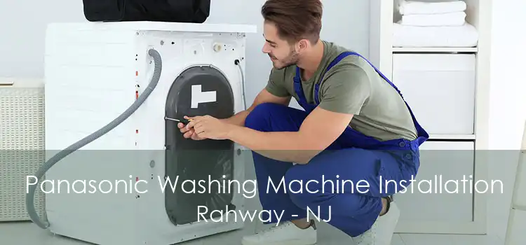 Panasonic Washing Machine Installation Rahway - NJ