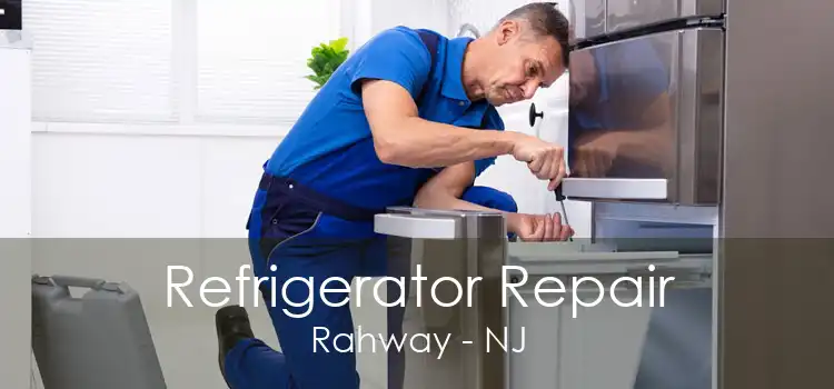 Refrigerator Repair Rahway - NJ