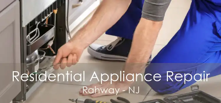 Residential Appliance Repair Rahway - NJ