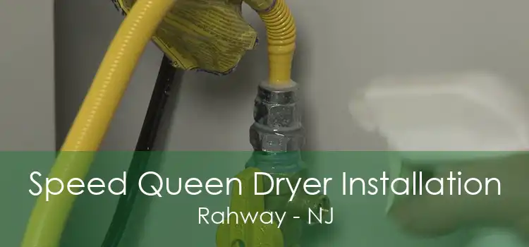 Speed Queen Dryer Installation Rahway - NJ